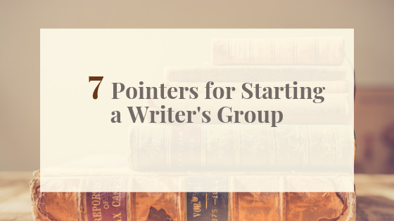 7 Pointers for Staring a Writers Group