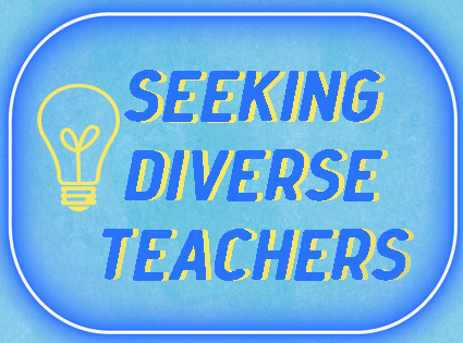 Seeking Diverse Teachers