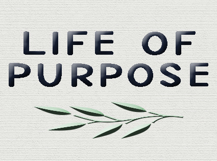 Life of Purpose