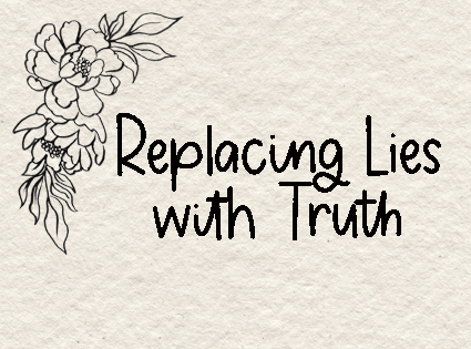Replacing Lies with Truth: 10 Bible Verses