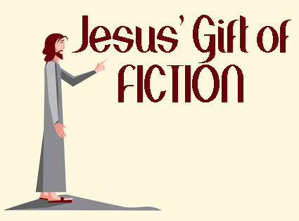 Jesus’ Gift of Fiction