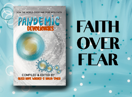 Faith Over Fear: Pandemic Devotionals Anthology